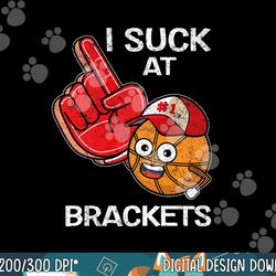 March Basketball Pool Loser - I suck at Brackets Tee Shirt copy