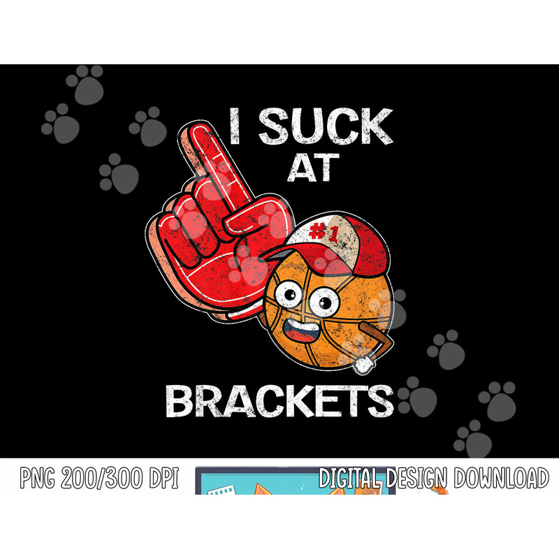 March Basketball Pool Loser - I suck at Brackets Tee Shirt copy.jpg
