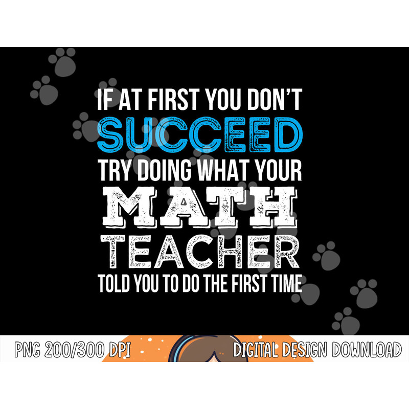 Math Teacher If at first you don t succeed Funny Gift png, sublimation copy.jpg
