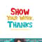 Math Teacher Show Your Work Thanks Every Math Teacher Ever png, sublimation copy.jpg