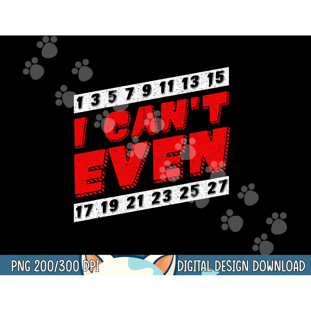 Mathemetics I Can t Even - Funny Science Teacher Math  png, sublimation copy.jpg