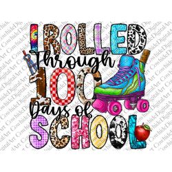 i rolled through 100 days rollerskate png, western png, school png, school png,sublimation design,digital download,100 d