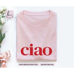 ciao italian shirt, italian fashion, clipart silhouette, italian sweatshirt, fashion png, italy svg, italian fashion png