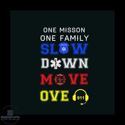 one mission one family slow down move over svg, jobs svg, trending svg, 911 dispatcher svg, dispatcher gift svg, dispatc