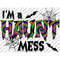 MR-26720238271-im-a-haunt-mess-png-sublimation-download-sublimation-image-1.jpg