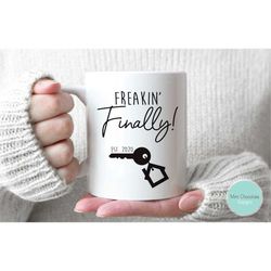 freakin' finally! 3 - finally new home gift, housewarming gift, housewarming mug, funny housewarming gift, home owner gi