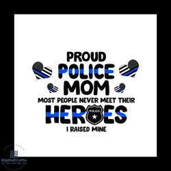 proud police mom svg, jobs svg, trending svg, police officer svg, police officer gift svg, police mom svg, mother gift s