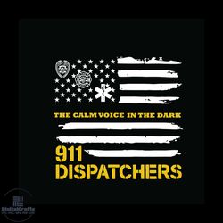 the calm voice in the dark svg, jobs svg, trending svg, 911 dispatcher svg, dispatcher svg, dispatcher gift svg, dispatc