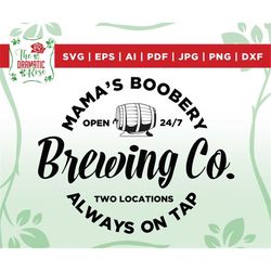 mama's boobery brewing co svg, funny quotes svg, mom love svg, brewing company svg, mama gift svg, mom svg, funny mama s