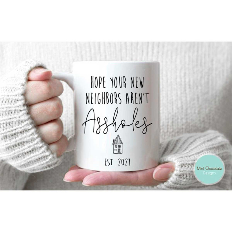MR-2672023918-hope-your-new-neighbors-arent-assholes-gift-funny-image-1.jpg