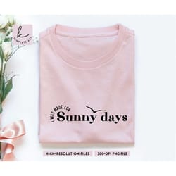 summer quote i was made for sunny days svg shirt, sunshine state of mind, vacay mode, summer vibes png, trendy svg, comm