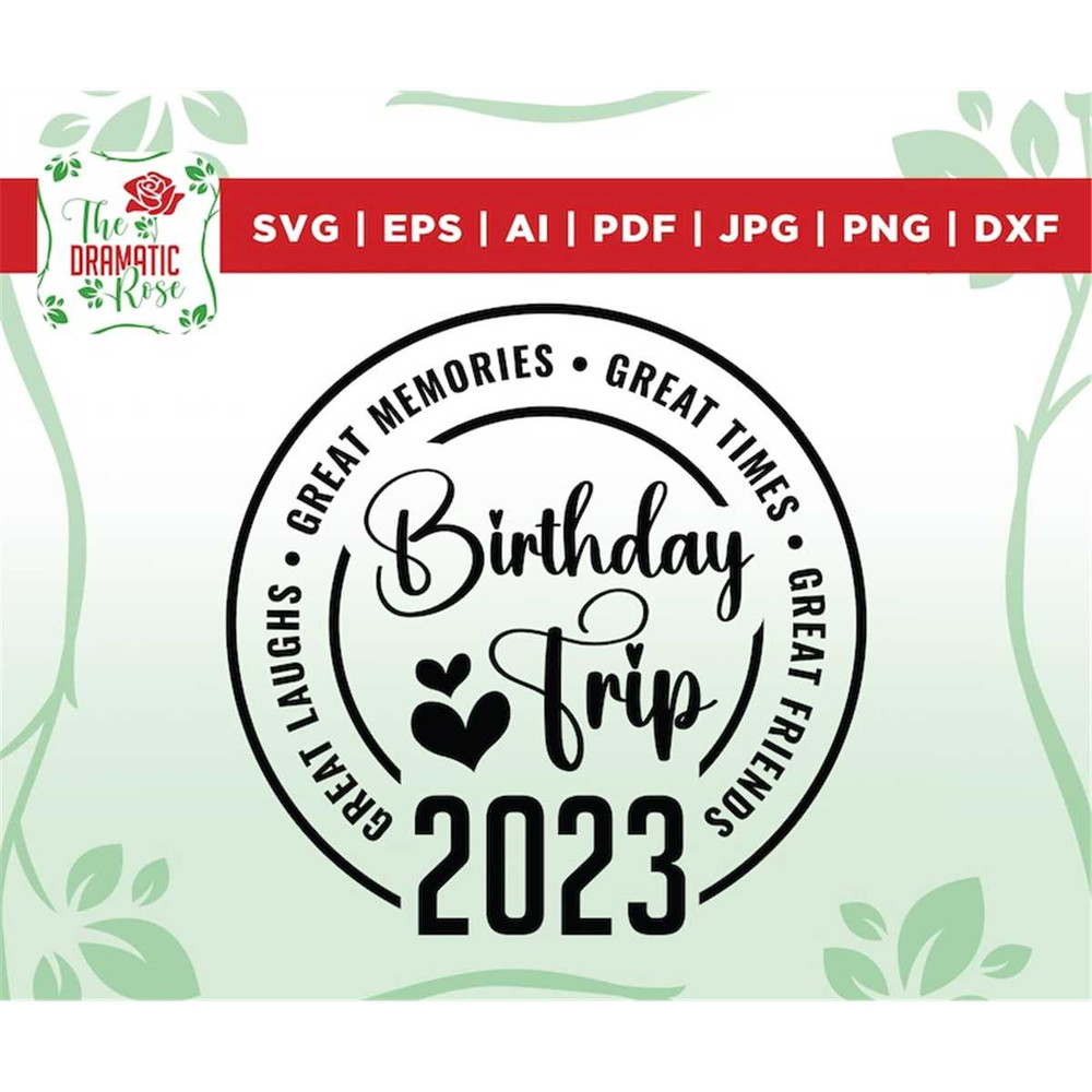 MR-267202392259-birthday-trip-2023-svg-birthday-shirt-svg-great-times-great-image-1.jpg