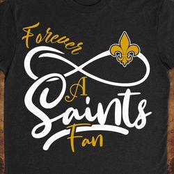 forever a saints fan svg, saints svg, saints fan svg, football team svg, football mom svg