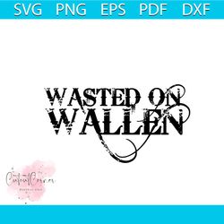 wasted on wallen svg, trending svg, wasted on wallen png, wasted on wallen vector, wasted on wallen logo silhouette, now