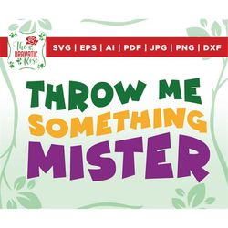 throw me something mister svg, mardi gras svg, fat tuesday svg, carnival svg, louisiana svg, wavy letters svg,  dxf,eps,