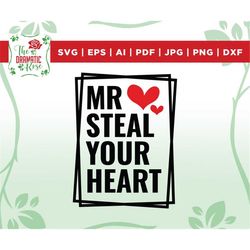 mr. steal your heart svg, mr. steal your heart svg for boy, funny valentine svg, kid valentine svg, gift for him, valent
