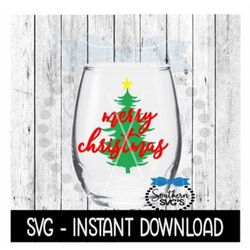 Christmas SVG, Merry Christmas Tree Wine Glass SVG Files, Instant Download, Cricut Cut Files, Silhouette Cut Files, Down