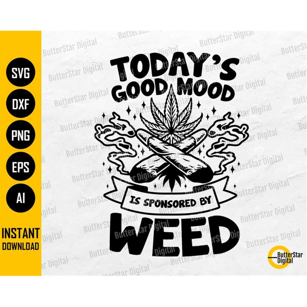 MR-2672023102910-todays-good-mood-is-sponsored-by-weed-svg-stoner-image-1.jpg