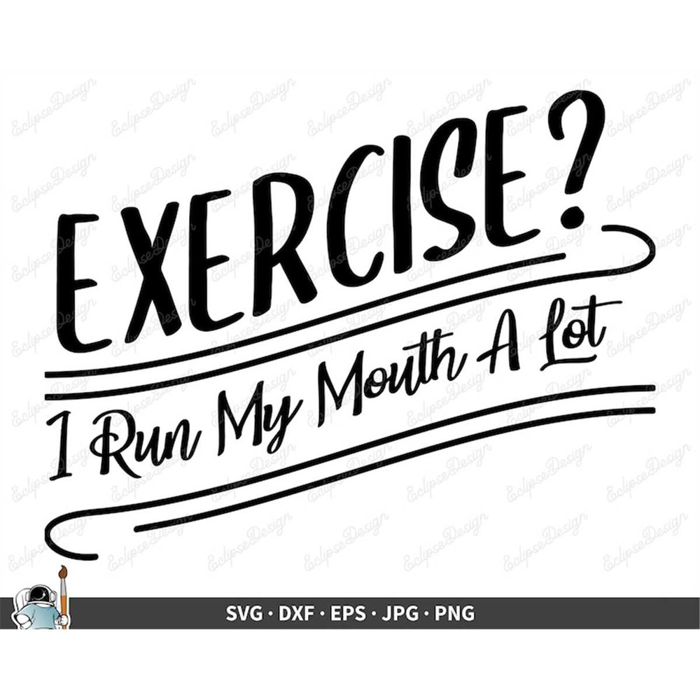MR-267202310301-exercise-i-run-my-mouth-sarcastic-svg-clip-art-cut-file-image-1.jpg