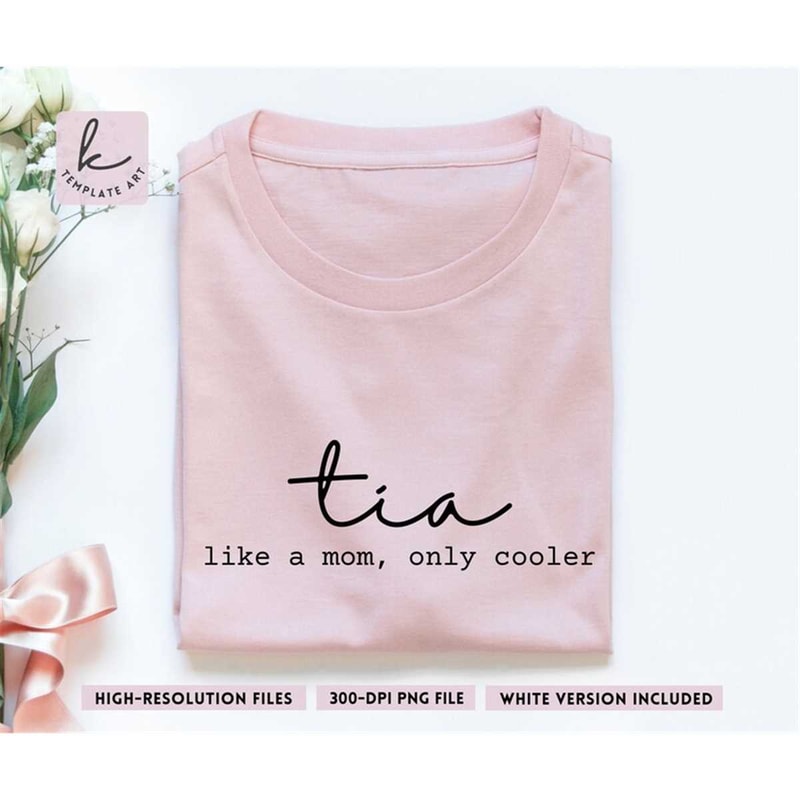 MR-2672023103219-tia-like-a-mom-only-cooler-svg-file-aunt-auntie-svg-cool-image-1.jpg
