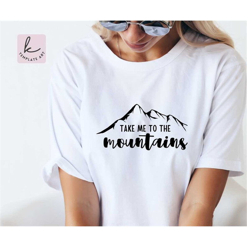 MR-2672023104053-take-me-to-the-mountains-shirt-svg-file-hiking-svg-mountains-image-1.jpg