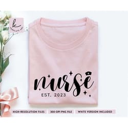 handwritten nurse est 2023 shirt svg file, nurse typography svg, nurse shirt, hospital nurse, png nurse clipart.