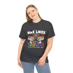 max likes your yabos in fact he loves em shirt, halloween shirt, fall shirt, pumpkin halloween shirt, hand drawn shirt