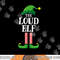 Loud Elf Matching Family Group Christmas Party png,sublimation copy.jpg