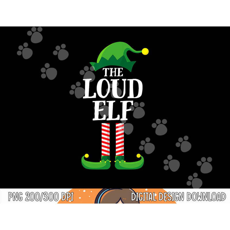 Loud Elf Matching Family Group Christmas Party png,sublimation copy.jpg