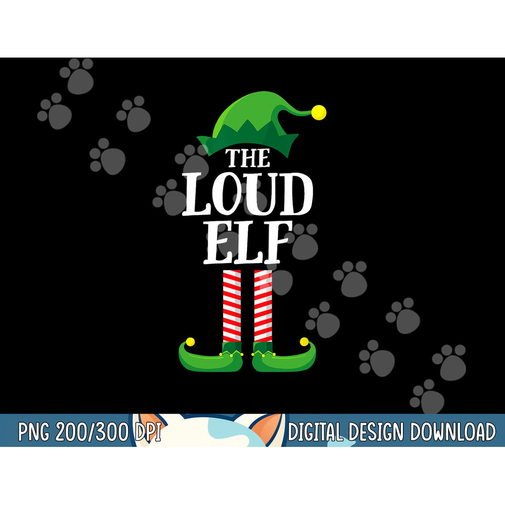 Loud Elf Matching Family Group Christmas Party  png,sublimation copy.jpg