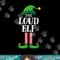 Loud Elf Matching Family Group Christmas Party png,sublimation copy.jpg