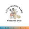 Disney Mickey And Friends I Just Want To Hang With My Dog  png, sublimation copy.jpg