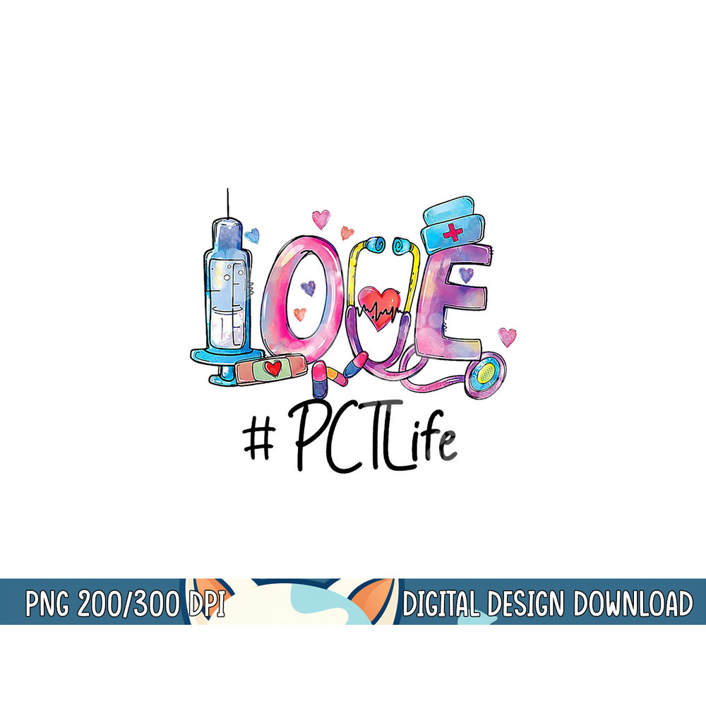 Love Patient Care Technician - PCT Nurse png, sublimation copy.jpg