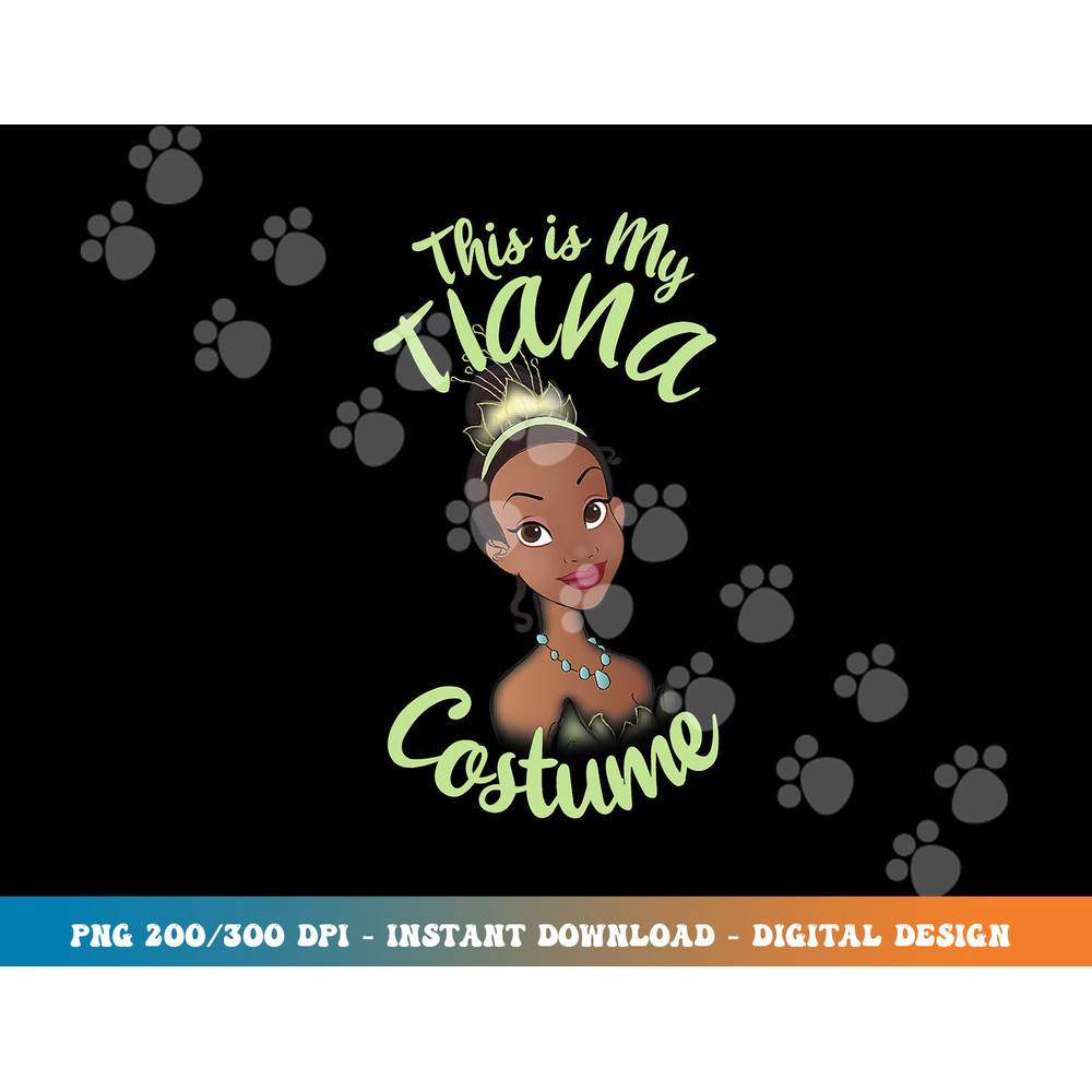 Disney Princess And The Frog Tiana My Costume Halloween png, sublimation copy.jpg
