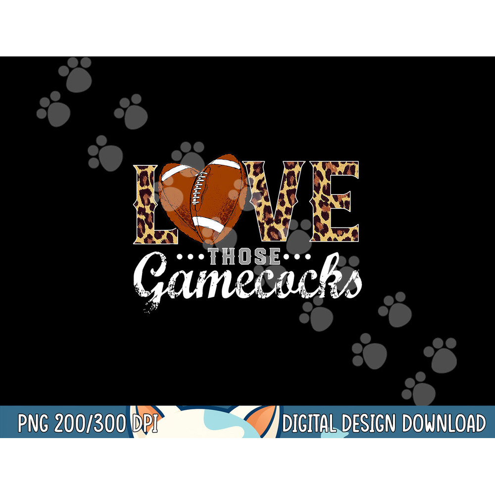 Love those Gamecocks Football Spirit - Love Football png, sublimation copy.jpg