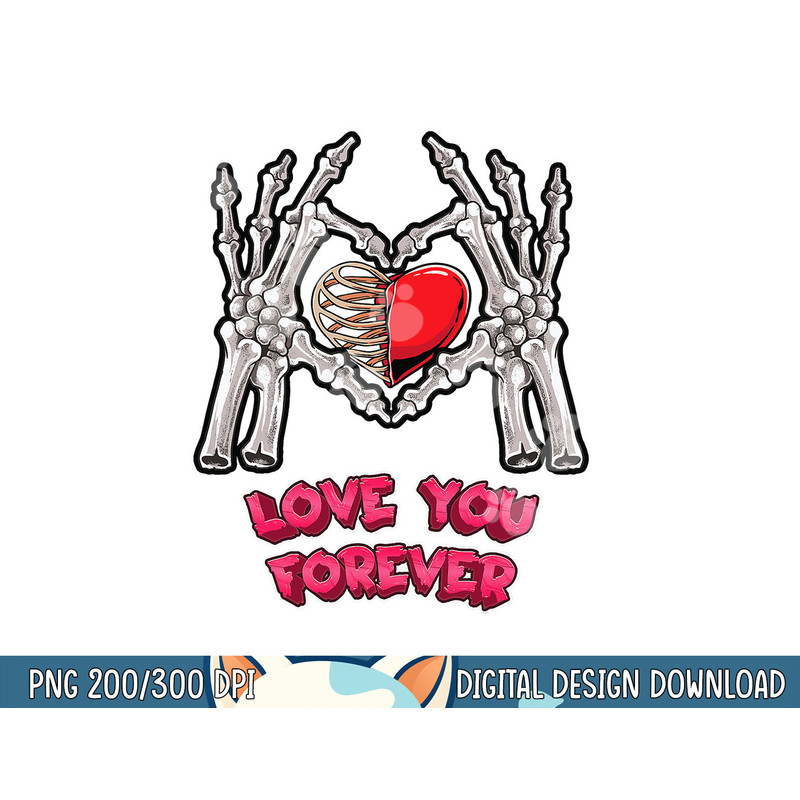 Love You Forever Skeleton Hand Heart Bones Halloween Love png, sublimation copy.jpg