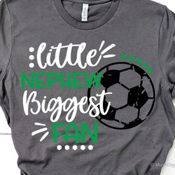 soccer nephew svg, soccer svg, little brother biggest fan, boy soccer shirt svg, grunge distressed svg file for cricut