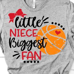 little niece biggest fan svg, basketball niece svg, basketball sister, girl basketball shirt svg, basketball svg for