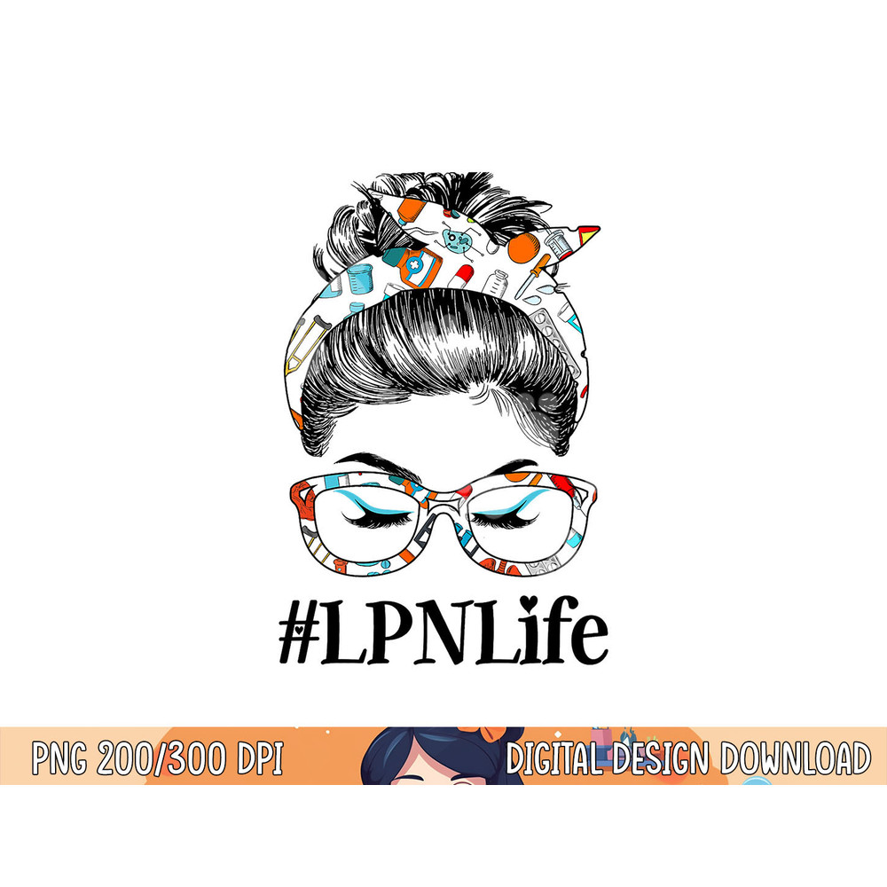 LPN Life Licensed Practical Nurse Messy Hair Woman Bun png, sublimation copy.jpg