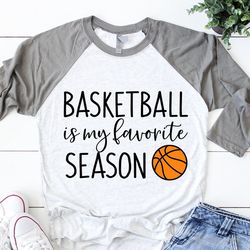 basketball is my favorite season svg, basketball svg, basketball shirt svg, basketball mom, sister fan svg file for cric