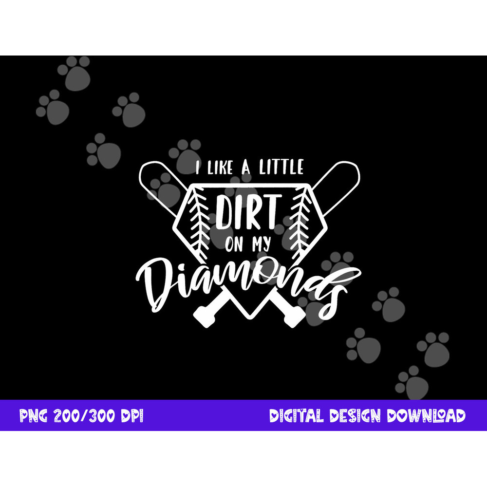 Baseball I Like a Little Dirt on My Diamonds Real Champion png, sublimation copy.jpg