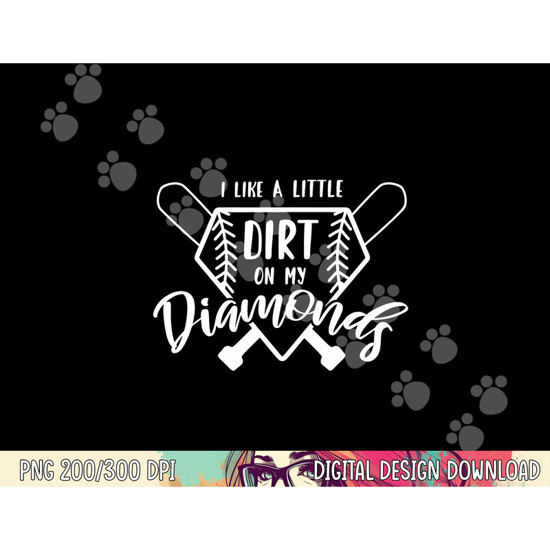 Baseball I Like a Little Dirt on My Diamonds Real Champion png, sublimation copy.jpg