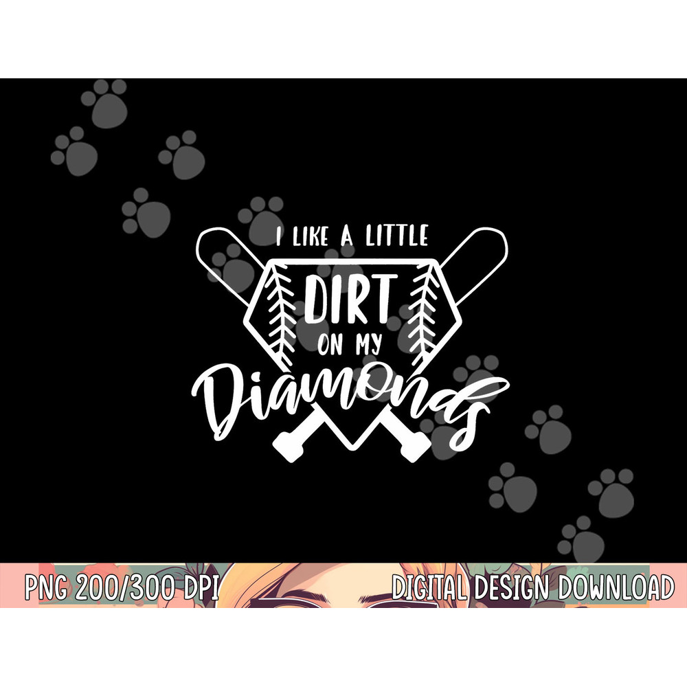 Baseball I Like a Little Dirt on My Diamonds Real Champion png, sublimation copy.jpg