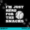 Baseball I m Just Here For The Snacks - Vintage Baseball png, sublimation copy.jpg