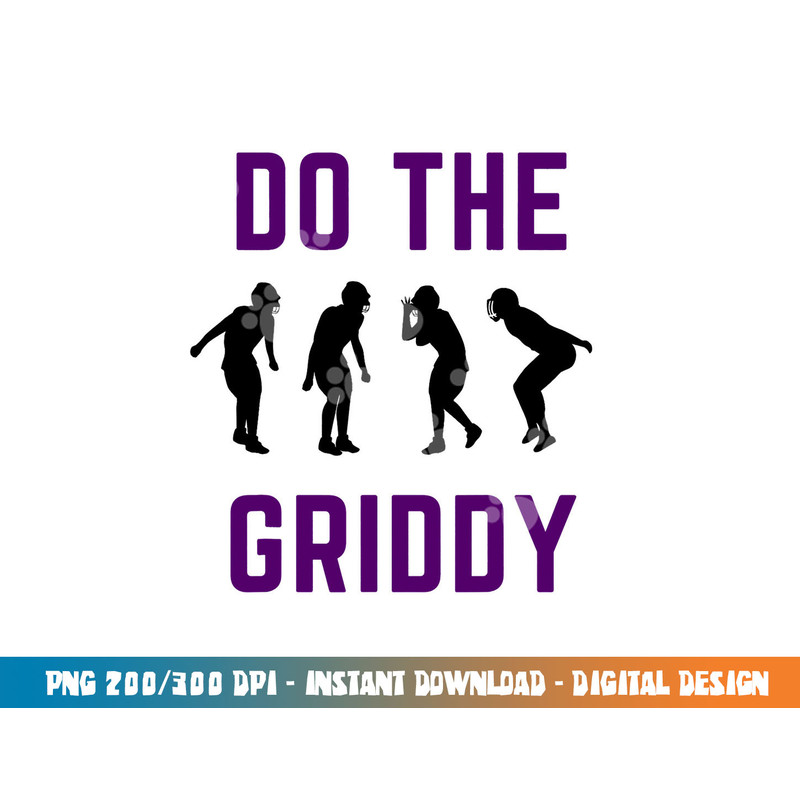 Do The Griddy - Griddy Dance Football png, sublimation copy.jpg