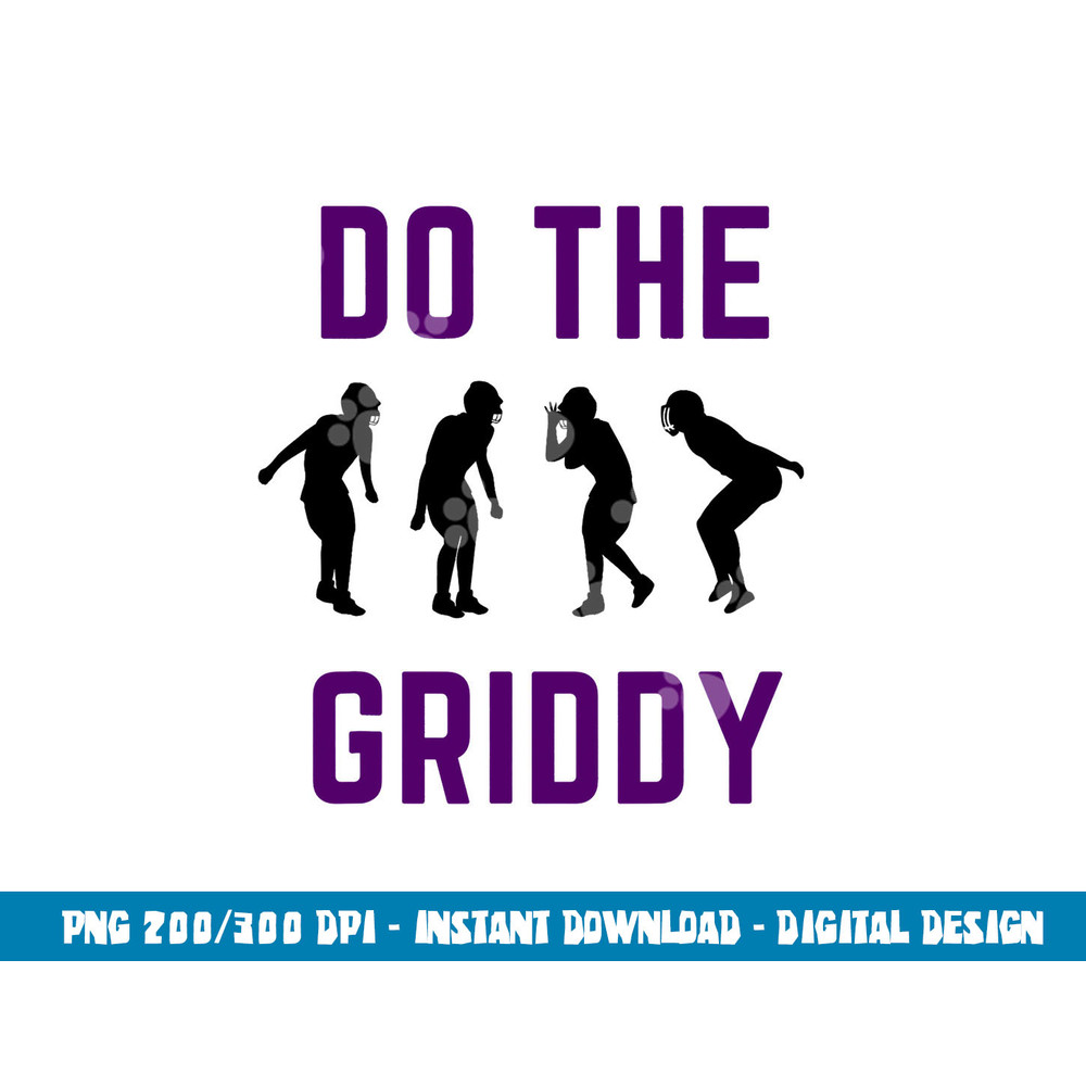 Do The Griddy - Griddy Dance Football png, sublimation copy.jpg