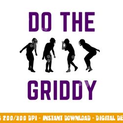 do the griddy - griddy dance football png, sublimation copy