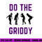 Do The Griddy - Griddy Dance Football png, sublimation copy.jpg