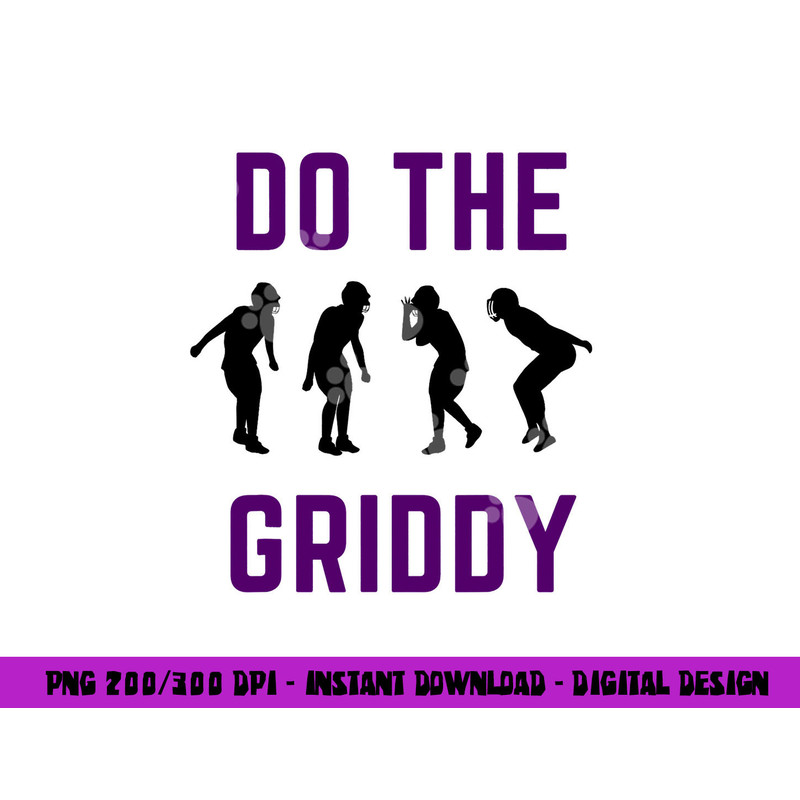 Do The Griddy - Griddy Dance Football png, sublimation copy.jpg