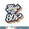 MADE IN THE 80s Costume Born 1980s Halloween Retro Vintage png, sublimation copy.jpg